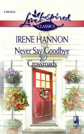 Title details for Never Say Goodbye & Crossroads by Irene Hannon - Wait list